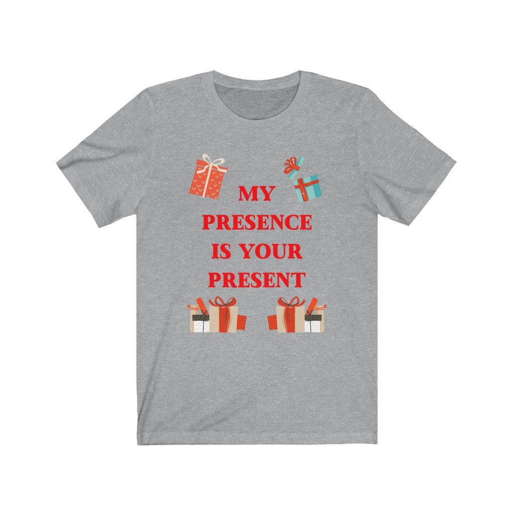 My Presence is Your Present Funny Christmas Shirt Christmas Etsy