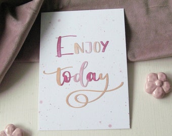 Postcard "Enjoy today" – handlettering, watercolor – optionally with envelope