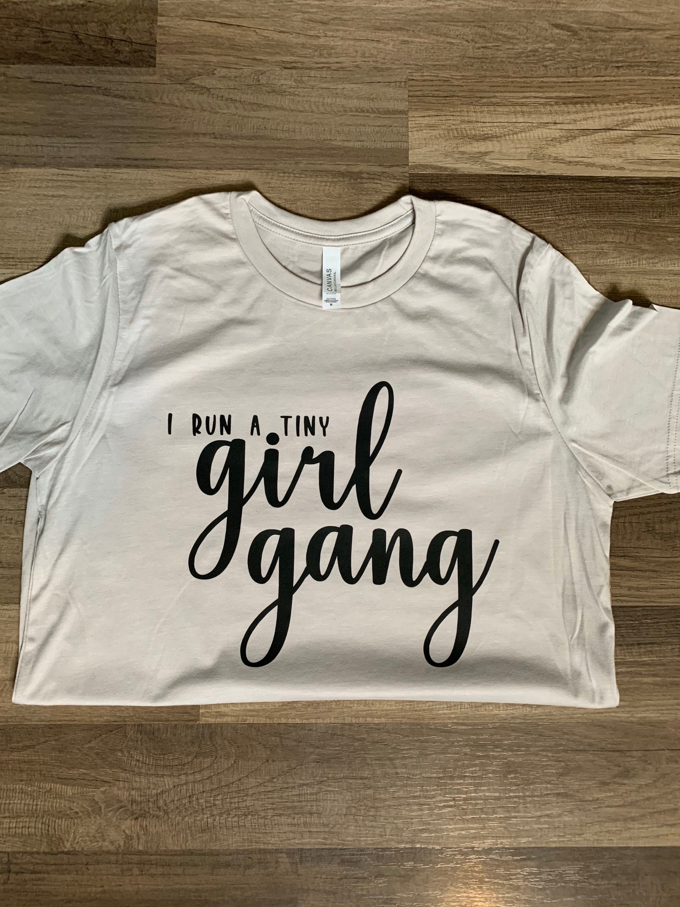 I Run A Tiny Girl Gang Relaxed Fit Tshirt. Etsy