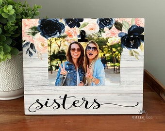 Sisters Picture Frame | Sister Frame | Mother's Day Gift for Sister | Birthday Gift for Sister | Best Sister Ever Frame | 4x6 photo frame