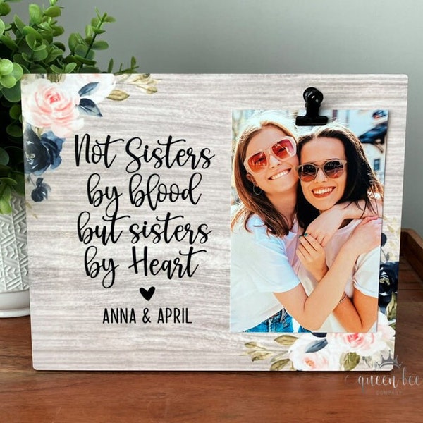 Not Sisters By Blood But Sisters By Heart Frame / Gift for Best Friend / Besties Frame / Friend Frame / Best Friend Picture Frame