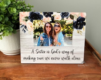 A Sister is God's Way of Making Sure We Never Walk Alone Frame / Gift for Sister / Sister Frame / Sisters Frame / Birthday Gift for Sister