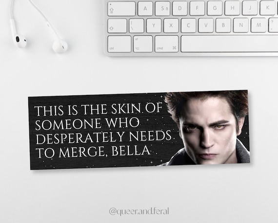 Funny Twilight Bumper Sticker, Unhinged Bumper Sticker, Funny Bumper Stickers, Satire Decal, TITSOAK Weird Bumper Decal, Edward Cullen Decal