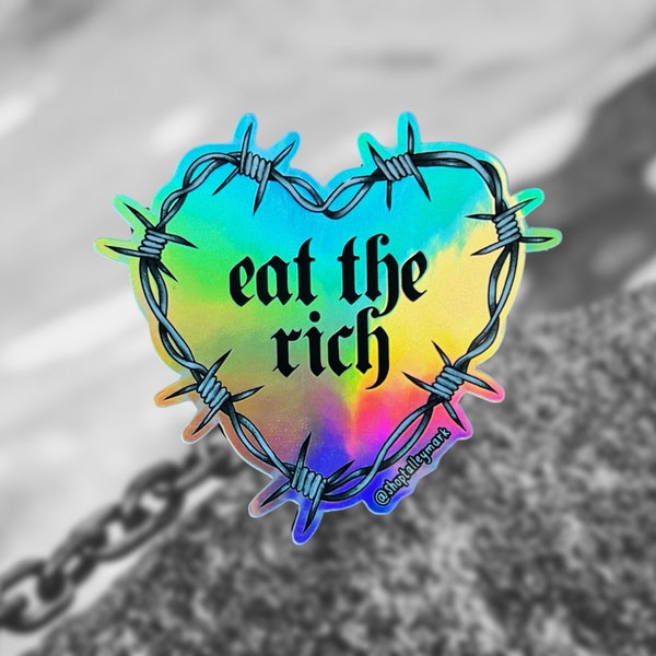 Eat The Rich Holographic Vinyl Sticker, Barbed Wire Heart Sticker, Socialism Sticker, Anti-Capitalist Sticker, Laptop Stickers, Vinyl Decals