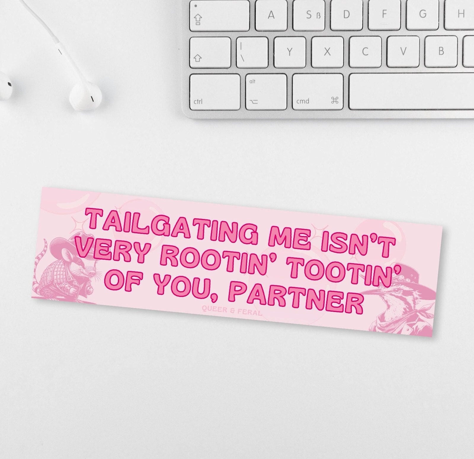 Tailgating Me Isn’t Very Rootin Tootin of You Partner Bumper Sticker, Unhinged Bumper Sticker, Funny Bumper Stickers, Satire Bumper Stickers