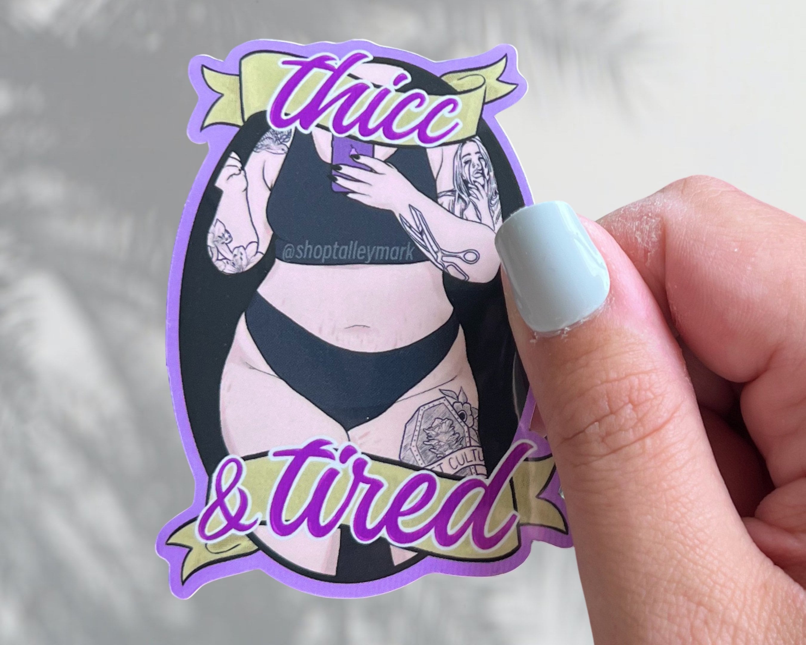 Thicc and Tired Vinyl Sticker, Body Positive Sticker, Body Positive ...