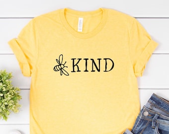 Bee Kind T Shirt | Kindness Shirt | Women's Bee Shirt | Save The Bees Shirt | Kindness Graphic Tee | Be Kind Shirt | Cute Bee Shirt