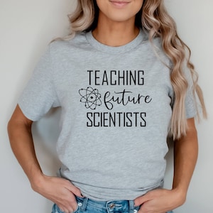 Teaching Future Scientists Shirt, Science Teacher Graphic Tee, Science Teacher Gift, Teacher Appreciation, Teacher TShirts, Science T-Shirts