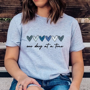 One Day at a Time Shirt, Hearts Graphic Tee, Recovery Gift for Her, Encouragement TShirt, Inspirational Quotes, Mental Health Awareness image 1