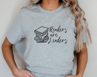 Readers Are Leaders Shirt, Teacher Gift, Teacher TShirt, Elementary School Teacher, Teacher Graphic Tee, Librarian, English Teacher Gifts