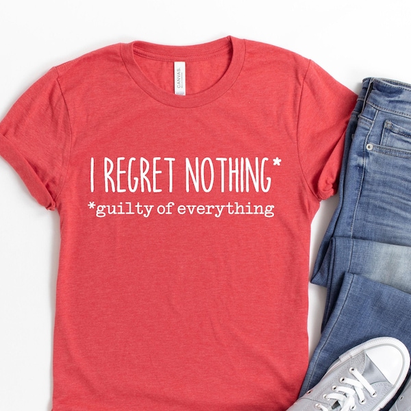 I Regret Nothing Shirt | Ron Swanson Shirt | Parks and Rec Shirt | Sarcastic Shirt | Parks and Rec Fan Shirt | Regret Nothing Shirt