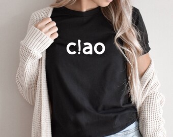 Ciao Shirt, Ciao Graphic Tee, Hello Italy, Italian Hello, Ciao TShirt, Italian Gift, Ciao Bella, Ciao T-Shirt, Travel Shirt, Italian Style