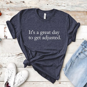 It&#39;s a Great Day to Get Adjusted Shirt, Chiropractic Shirt, Chiropractor Shirt, Chiropractic Gift, Chiropractor Gift, Chiropractic Student