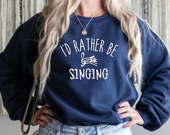 Moletom para coral, Moletom gola redonda "Prefiro estar cantando", Camiseta para membro do coral, Roupa para cantar, Presente para diretor de música, Presente para professor de música