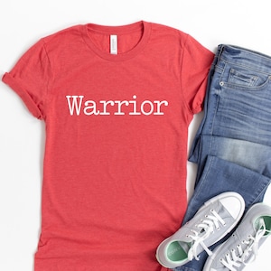 Warrior T-Shirt, Cancer Survivor Shirt, Inspirational Shirt, Positive Quote Tee, Survivor Shirt, Gym Warrior, Prayer Warrior, Graphic Tee