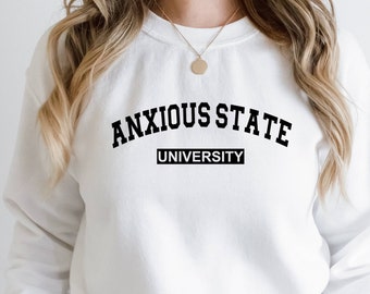 Angst Zustand Universität Sweatshirt, Angst Zustand Rundhalsausschnitt, Bewusstsein für psychische Gesundheit psychische Gesundheitsfragen, lustiges Angst Shirt Geschenk für Sie