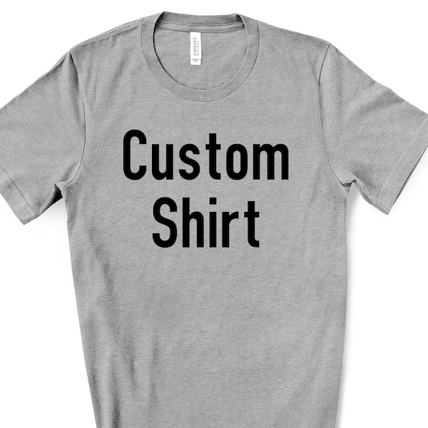 Custom T-Shirt, Custom Graphic Tee, Custom Text Shirt, Personalized Shirts, Choose Your Design, Choose Your Text, Custom Tee, Custom Shirts