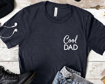 Cool Dad Shirt, Dad Shirt, Dad T-Shirt, Father's Day Shirt, Father's Day Gift, Dad TShirt, Daddy Shirt, New Dad Shirt, Dad Gift, Cool Dad