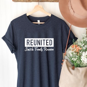 Reunited Shirt | Custom Family Reunion Shirt | Family Gathering Shirts | Family Reunion Tees | Matching Family Reunion Shirts | Reunited