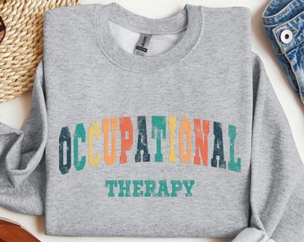 Cute Occupational Therapy Sweatshirt, OT Crewneck, Special Education Shirt, Neurodiversity Therapist Gift, Autism Awareness, Sped Teacher