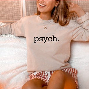 Psych Crewneck Sweatshirt, Funny Sarcastic Shirt, Psychic, Gift for Psychologist, Psychology Student Sweater, Psych Fan Sweatshirt