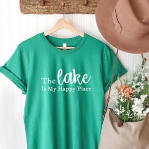The Lake Is My Happy Place Shirt | Lake Life Shirt | Lake Cabin Shirt | Lake Shirt | Vacation Shirt | Gift for Lake Lover | Lake Lover&#39;s