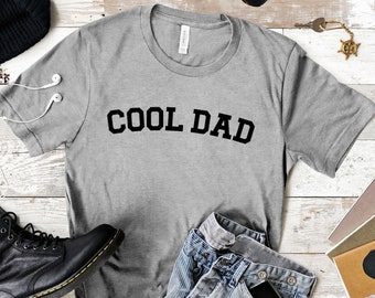 Cool Dad Shirt, Dad Shirt, Dad T-Shirt, Father's Day Shirt, Father's Day Gift, Dad TShirt, Daddy Shirt, New Dad Shirt, Dad Gift, Cool Dad