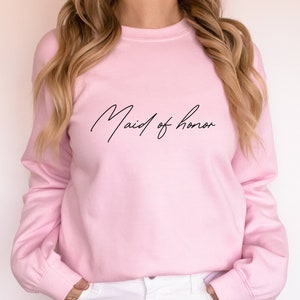 Maid Of Honor Sweatshirt: Bridal Party Crewneck, Minimalist Script Wedding Party Gift