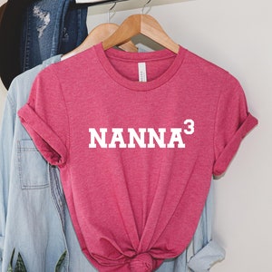 Grandma of 3 Shirt, Nanna Shirt, Grandma of 4 Shirt, Nanna Graphic Tee, New Nanna Shirt, Gift for Nanna, Grandma Gift, Nanna, Nana Shirt