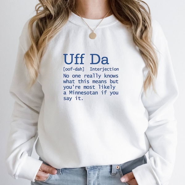 Uff Da Sweatshirt, Minnesota Sayings Crewneck, Norway Viking Quote Shirts, Scandinavian Gift, Midwest Shirt, Cute MN Sweatshirt, You Betcha