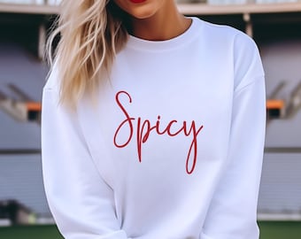 Sudadera picante: Cuello redondo con estilo minimalista y fuente cursiva, regalo divertido, atrevido y sarcástico.