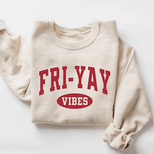 Moletom Fri-Yay Vibes – Pulôver fofo de sexta-feira para professores, camiseta com clima de fim de semana, presente engraçado para professores, roupa de trabalho divertida, equipe de professores da Friyay
