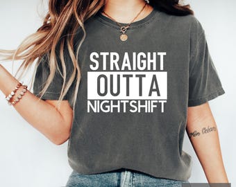 Shirt Nightshift, Straight Outta Night Shift, grappig T-shirt verpleegster, verpleegschool T-shirt, cadeau voor gezondheidswerker, RN CNA LPN ziekenhuishumor