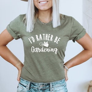 Gardening Shirt, I&#39;d Rather Be Gardening TShirt,  Gift for Gardener, Plant Lovers, Plant Lover Gift Ideas, Gift for Plant Lover, Gardening