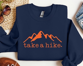 Take a Hike Sweatshirt: Trui met ronde hals voor wandelaars in de bergen, grappige hoodie voor wandelliefhebbers