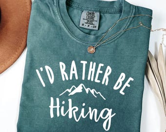 I'd Rather Be Hiking Shirt - Comfort Colors® Mountain Lover Tee, Hikers National Parks
