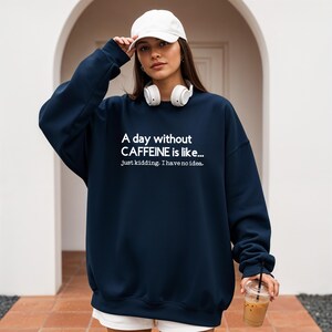 Funny Coffee Sweatshirt: Caffeine Addict Crewneck, Latte Lover Barista Gift image 6