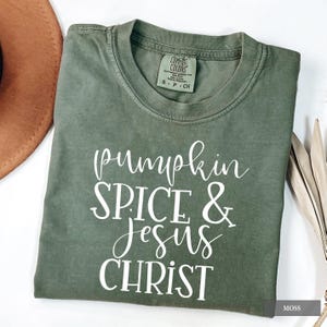 Pumpkin Spice Jesus Christ Shirt - Comfort Colors Christian Fall Outfit, Faith Autumn Graphic Tee image 4