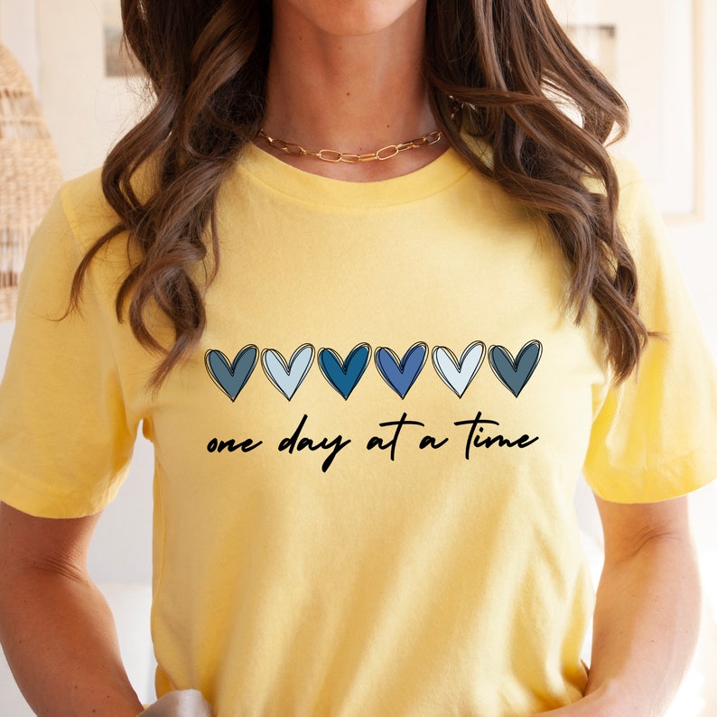 One Day at a Time Shirt, Hearts Graphic Tee, Recovery Gift for Her, Encouragement TShirt, Inspirational Quotes, Mental Health Awareness image 7