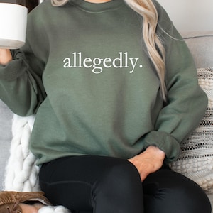Allegedly Sweatshirt, Law Student Shirt, Law Student Gift, Lawyer Shirt ...