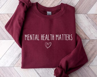 Mental Health Matters Sweatshirt - Mental Health Awareness Crewneck, Continue You Matter Shirt, Therapist, Psychologist Gift