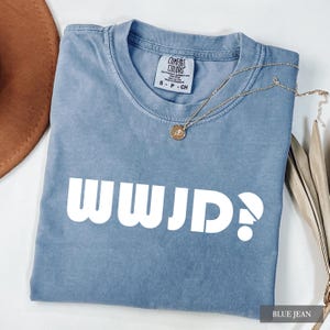 WWJD Shirt, What Would Jesus Do TShirt, Religious Graphic Tee, Inspirational Shirt, Golden Rule Shirt, Worship Shirt, Unisex Christian Tee image 2