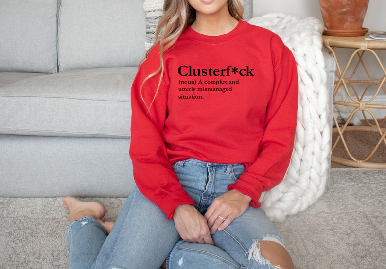 Clusterfuck Sweatshirt, Clusterf*ck, lustiges Rundhals-Shirt, Fiasko, Zugunglück, Quagmire, Komödie der Fehler, Dysfunktional, Debakel Bild 7