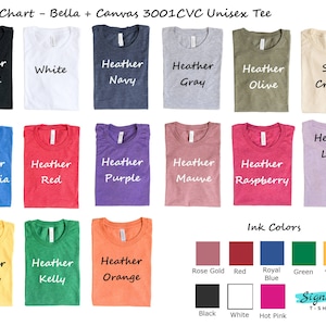 May include: Color chart showing different Bella + Canvas 3001CVC Unisex Tee colors. The chart includes heather black, white, navy, gray, olive, soft cream, columbia blue, red, purple, mauve, raspberry, lilac, yellow, kelly, and orange. Ink colors include rose gold, red, royal blue, green, yellow, black, white, and hot pink.