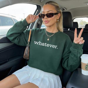 Sudadera Whatever: Sudadera con cuello redondo y frases sarcásticas divertidas, regalo con humor seco y actitud.