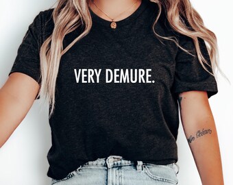 Very Demure T-Shirt: Funny Gift for Strong Women, Trending Mindful Cutesy Graphic Tee