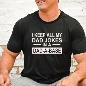 Dad Joke Shirt for Dad for Father&#39;s Day, Dad-A-Base T Shirt, Dad Jokes, Funny Dad Tshirt for Fathers Day from Wife Kids, Dad Birthday Gift