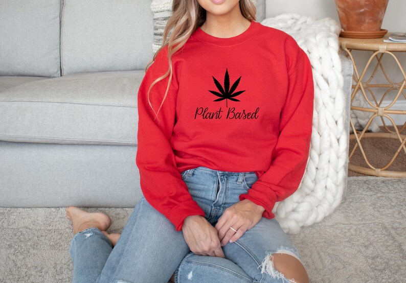 Plant Based Sweatshirt, Weed Shirt, Cannabis Leaves Shirt, Marijuana Sweatshirt, Festival Shirt, Stoner Shirt, Cannabis Tee, Boho Weed Shirt image 6