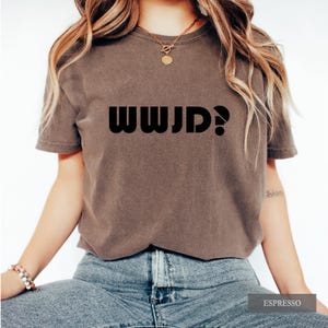 WWJD Shirt, What Would Jesus Do TShirt, Religious Graphic Tee, Inspirational Shirt, Golden Rule Shirt, Worship Shirt, Unisex Christian Tee image 4
