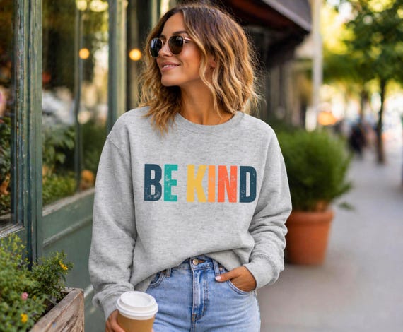 Be Kind Sweatshirt: Colorful Choose Kindness Teacher Crewneck, Positive Affirmation, Motivational Quote Hoodie